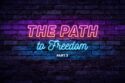 Episode 5: The Path to Freedom - Part 3